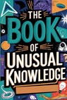 The Book of Unusual Knowledge - Gerald H Rowden - 9798343726510