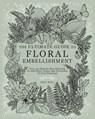 The Ultimate Guide To Floral Embellishment: Over 110 Step-by-Step Tutorials To Add Flora, Fauna And Flourishes To Your Flower Drawings - Aska Hall - 9798344171944