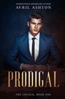Prodigal: A Gay Forced Proximity, Opposites Attract Romance - Avril Ashton - 9798344260525