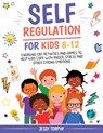Self-Regulation for Kids 8-12: Engaging CBT Activities and Games to Help Kids Cope with Anger, Stress and Other Strong Emotions - Jessy Torphy - 9798344334554