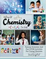 History Of Chemistry For Kids: Famous Scientists And Fun STEM Activities For Young Chemists - David Soughtout - 9798344433493