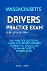 Massachusetts Drivers Practice Exam: 200+ practice questions along with expert answers to help you succeed on the Massachusetts driver's exam - John L. Bryn - 9798344679372