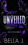 Unveiled: Special Cover Edition Print - Bella J - 9798344982687