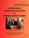 Pattern Cross-Examination Questions for Sexual Assault Cases: A Trial Strategy & Resource Guide - Alexandra González Waddington - 9798344995540