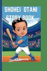 Shohei Otani Story Book: The Boy Who Loved to Pitch and Hit - How He Became Baseball's Two-Way - K. K. Readers - 9798345913673