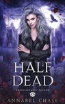 Half Dead - Annabel Chase - 9798346182801