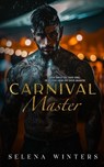 Carnival Master: A Dark Romance - Selena Winters - 9798346243113