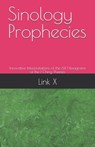 Sinology Prophecies: Innovative Interpretations of the 64 Hexagrams of the I Ching Themes - Chang Ji - 9798346299110
