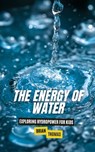 The Energy of Water: Exploring Hydropower for Kids - Brian Thomas - 9798346407690