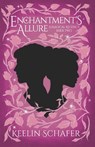 Enchantment's Allure: A Magical Regency Book Two - Keelin Schafer - 9798346489719