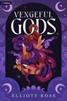 Vengeful Gods: A Dark Romance - Elliott Rose - 9798347020119