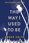 The Way I Used to Be (Collector's Edition) - Amber Smith - 9798347101443