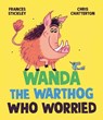 Wanda the Warthog Who Worried - Frances Stickley - 9798347102297