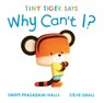 Tiny Tiger Says Why Can't I? - Smriti Prasadam-Halls - 9798347107261