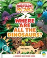 Where Are All the Dinosaurs? - Peter Curtis - 9798347108060