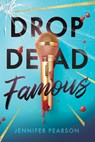 Drop Dead Famous - Jennifer Pearson - 9798347108503