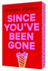 Since You've Been Gone - Morgan Matson - 9798347108589