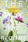 The Way We Become - Amber Smith - 9798347110476