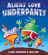 The Aliens Love Underpants - Claire Freedman - 9798347111688
