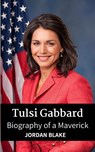 Tulsi Gabbard - Jordan Blake - 9798347670611