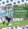Mejores Jugadores Masculinos de Fútbol (Best Men's Soccer Players) - Cara Krenn - 9798348028329