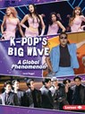 K-Pop's Big Wave: A Global Phenomenon - Sarah Roggio - 9798348028640