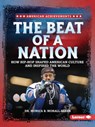 The Beat of a Nation: How Hip-Hop Shaped American Culture and Inspired the World - Monica B. Morall-Baker - 9798348028718