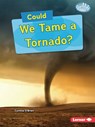 Could We Tame a Tornado? - Cynthia O'Brien - 9798348029159