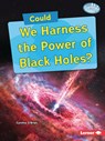 Could We Harness the Power of Black Holes? - Cynthia O'Brien - 9798348029166
