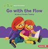 Go with the Flow: All about Flexible Thinking - Leslie Kimmelman - 9798348029241