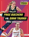 Paige Bueckers vs. Diana Taurasi: Who Would Win? - Jason M. Burns - 9798348041052