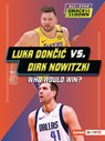 Luka Dončic vs. Dirk Nowitzki: Who Would Win? - Jason M. Burns - 9798348042585