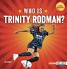 Who Is Trinity Rodman?: Us Women's National Team Superstar - Joe Stanley - 9798348043551