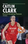 Caitlin Clark: Record-Breaking Phenom - Peter Douglas - 9798348043698