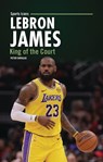 Lebron James: King of the Court - Peter Douglas - 9798348043704