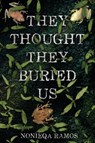They Thought They Buried Us - Nonieqa Ramos - 9798348051426