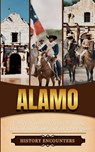 History Encounters: Alamo - History Encounters - 9798348106096