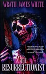 James White, W: Resurrectionist - Wrath James White - 9798348110123