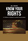 Vincent, B: Know Your Rights - Bill Vincent - 9798348132781