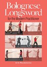 Mendelevitz, A: Bolognese Longsword For The Modern Practitio - Arik Mendelevitz - 9798348184971