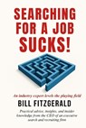 Fitzgerald, B: Searching For A Job Sucks! - Bill Fitzgerald - 9798348192372