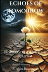 Echoes of Tomorrow: Stories of Resistance and Renewal - B. Alan Bourgeois - 9798348193355