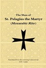 Mass of St. Pelagius the Martyr (Mozarabic Rite) - D. P. Curtin - 9798348265625