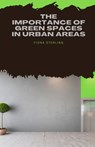 Sterling, F: Importance of Green Spaces in Urban Areas - Fiona Sterling - 9798348325633