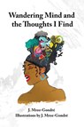 Wandering Mind and the Thoughts I Find - J. Mroz Gondré - 9798348349202