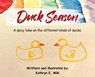 Duck Season: A spicy take on all the different kinds of Ducks! - Kathryn Milk - 9798348359027
