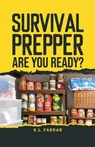 Survival Prepper: Are You Ready? - K. L. Farrar - 9798348359041