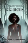 Surrounded By Demons - Shamiera Anderson - 9798348410148