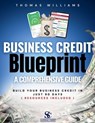 Williams, T: Business Credit Blueprint A Comprehensive Guide - Thomas Williams - 9798348430641