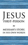 Jesus First-Person: Messiah's Story, In His Own Words - Izzy Avraham - 9798348431709